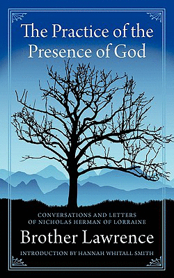 The Practice of the Presence of God by Brother Lawrence